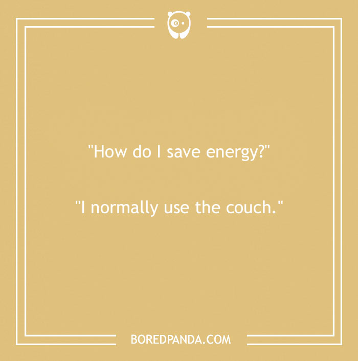 Earth Day joke about saving energy by using the couch, on a beige background.