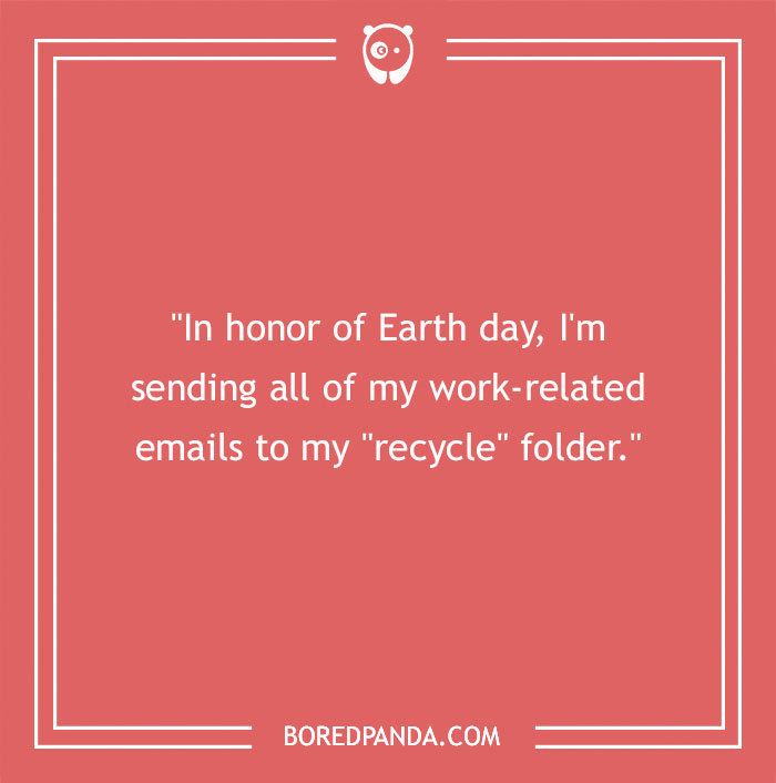 Earth Day joke on a red background about sending emails to a "recycle" folder, humorously honoring the day.