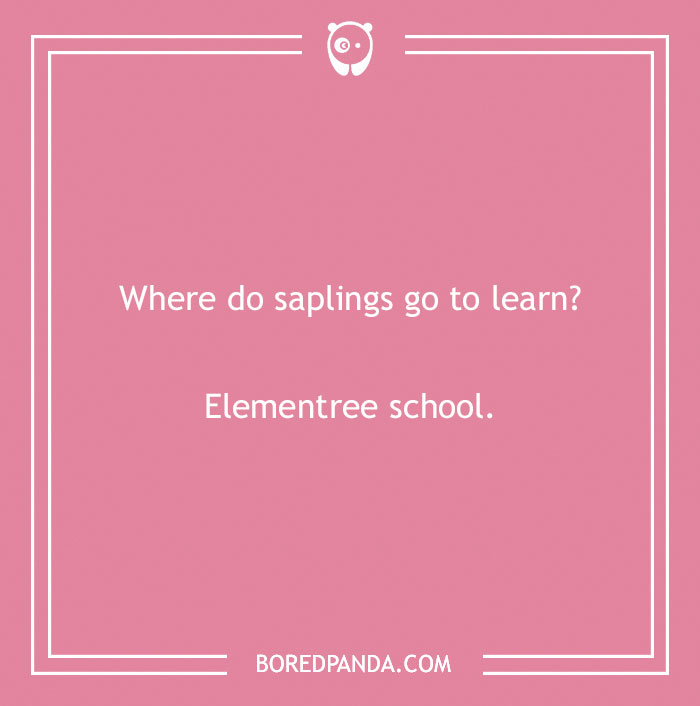 Earth Day joke on a pink background: "Where do saplings go to learn? Elementree school."