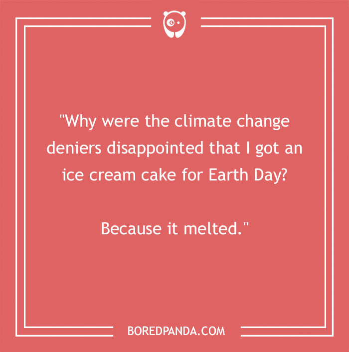Earth Day joke on a red background about climate change and an ice cream cake melting.