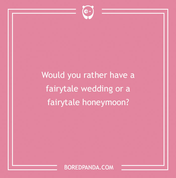 Pink card with a spicy "would you rather" question about choosing between a fairytale wedding or honeymoon.