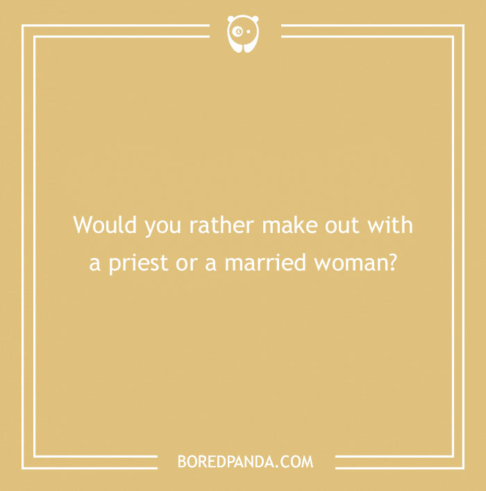 Spicy "Would You Rather" question on a beige background, asking about kissing a priest or a married woman.
