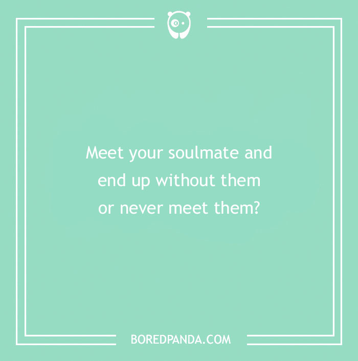 Text on a green background asking a spicy "Would You Rather" question about meeting your soulmate and staying with them.