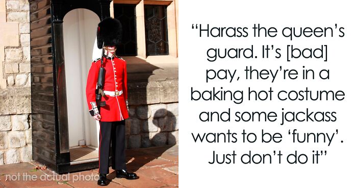 “Harass The Queen’s Guard”: 30 Things Tourists Do That The Locals Absolutely Hate