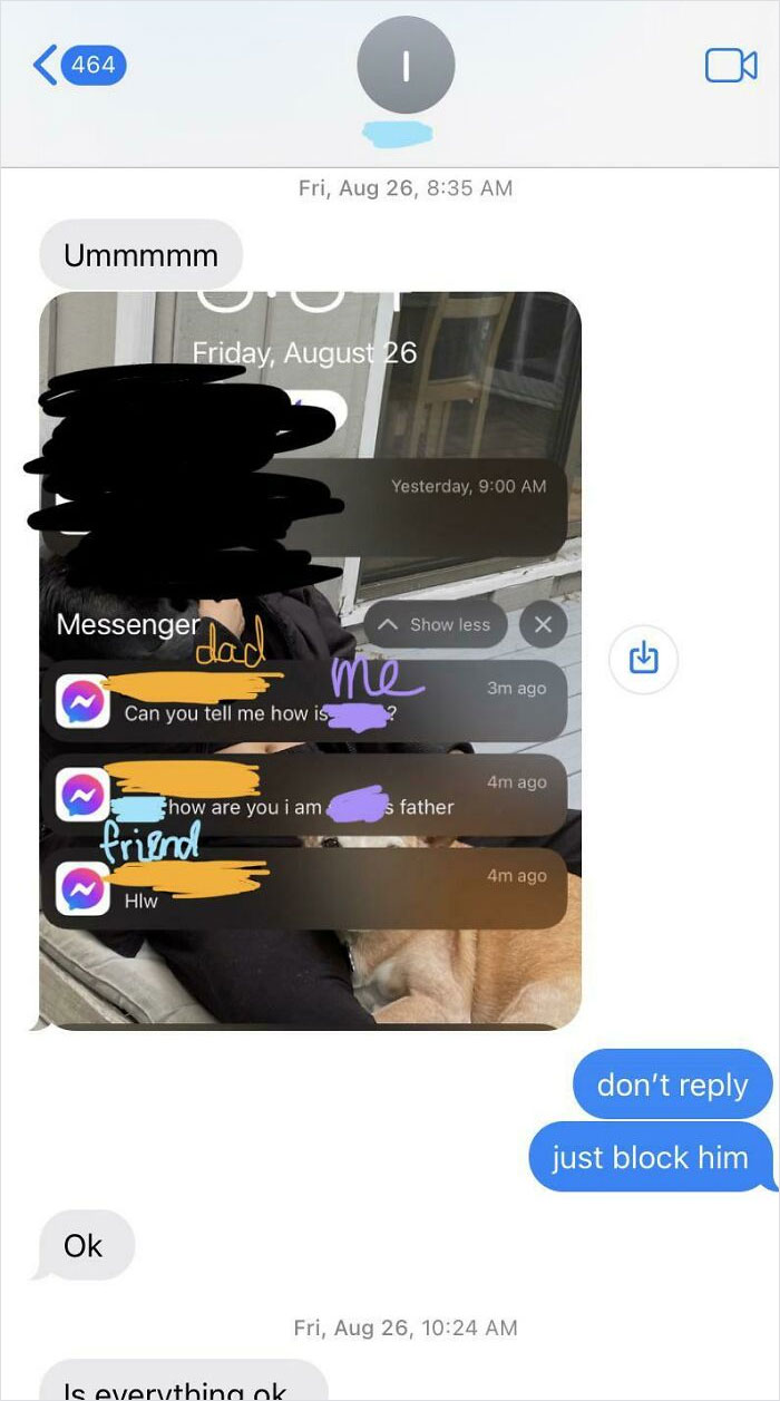 Cut Off Contact From My Dad And One Week In He Messaged My Friend(Lives In Us) From A Different Country, Im 25 And Live In The Us. No He Did Not Have My Friends Contact Information