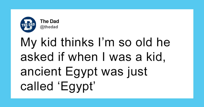 28 Instances Kids Blurted Something That Made Adults Realize Their Own ‘Ancient’ Age
