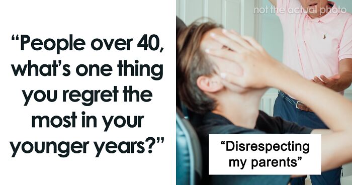 People Who Are 40 And Over Share Their Biggest Regrets So You Can Learn From Their Mistakes