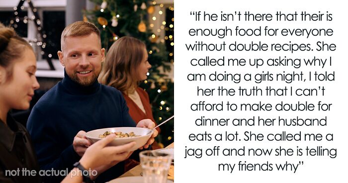 “Am I The [Jerk] For Not Inviting My Friend’s Husband To Dinner Because He Eats Too Much”