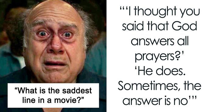 Sadest Post Someone Online Asked, โWhat Is The Saddest Line In A Movie?โ And 30 ...