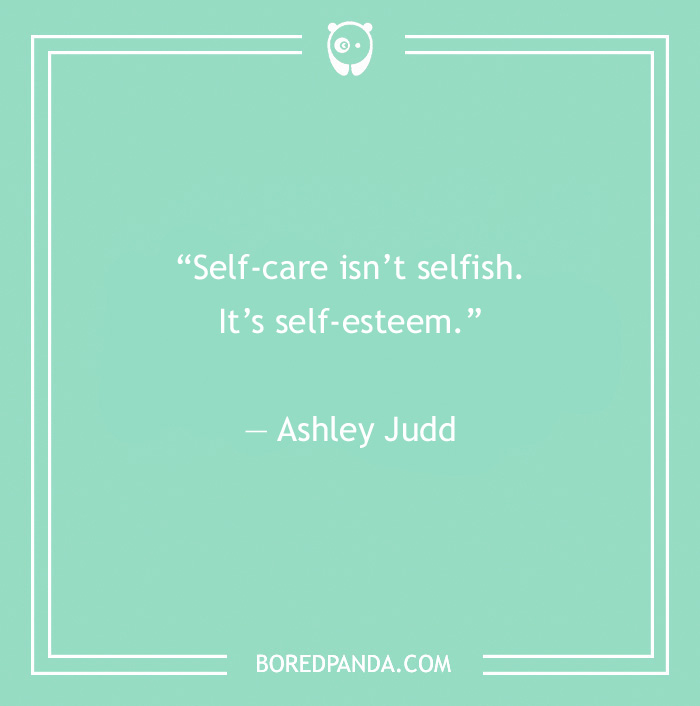 Positive Self Care Quotes to Remind You to Take Some “Me-Time”
