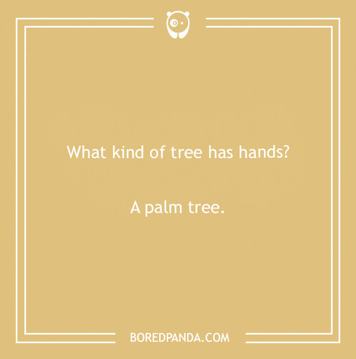 Spring joke on a card: "What kind of tree has hands? A palm tree."