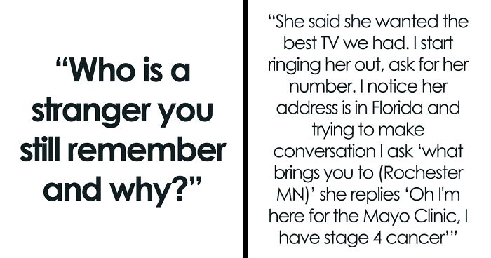 35 Stories About Incredibly Memorable Strangers, As Shared By People Online