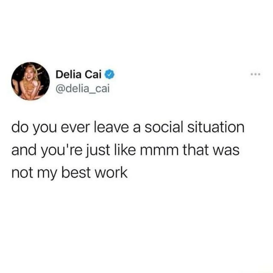 Nope. I Do Not Have “Best Work” When It Comes To Socializing Tyvm @deeeliacai