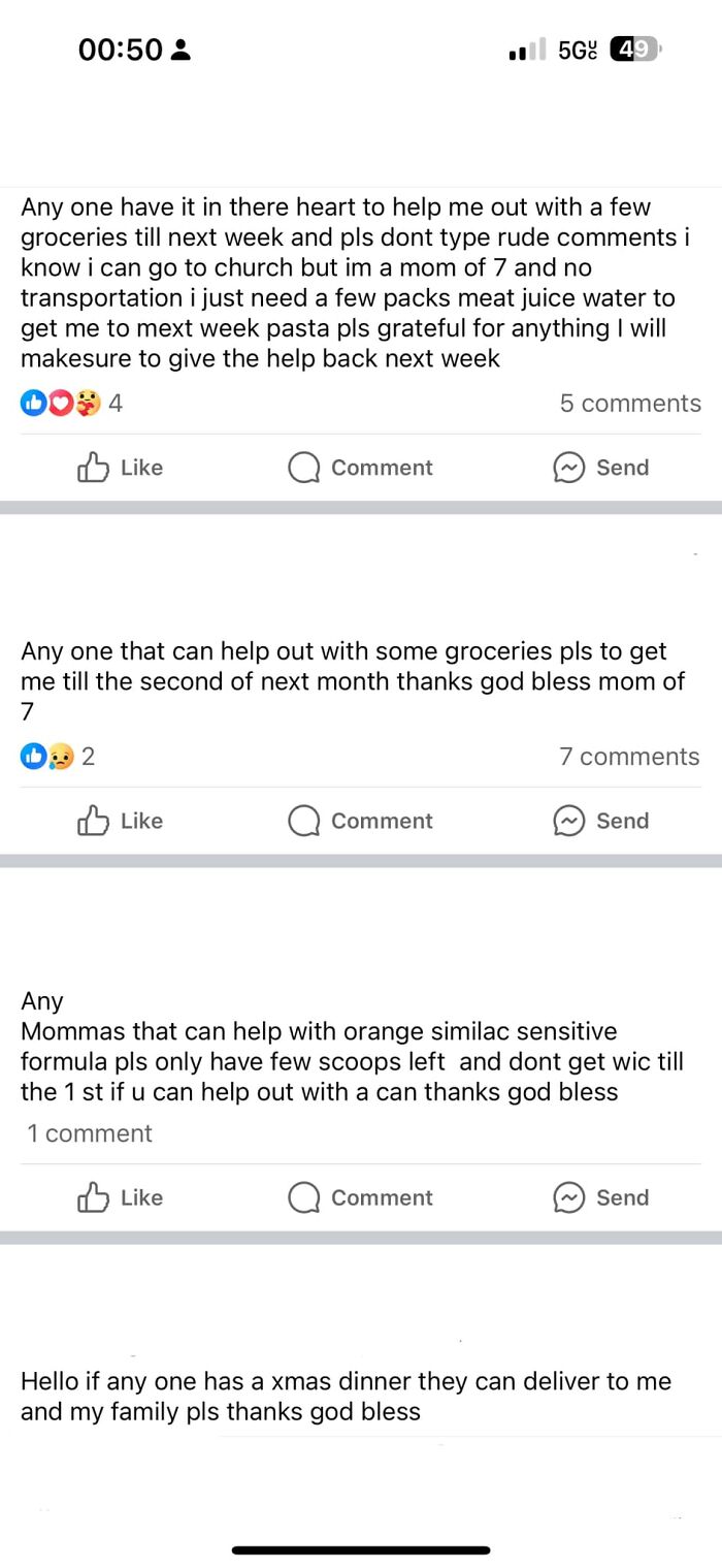 In A Local Group I’m In. This Lady Has Literally Made Dozens Of Posts Just Dating Back From Dec 2023 Asking For Food Handouts, Diapers, Formula, Etc. People Comment Links And Flyers For Food Drives And Church Charities That Provide What She’s Asking For For Free But She Turns Them Down Due To The Fact That “She Doesn’t Drive.” I’ve Done My Time As A Broke Mom With Little Income And If Help Is Available, You Make A Way To Get It. 🤷🏼‍♀ Oh! And She Has Seven Kids