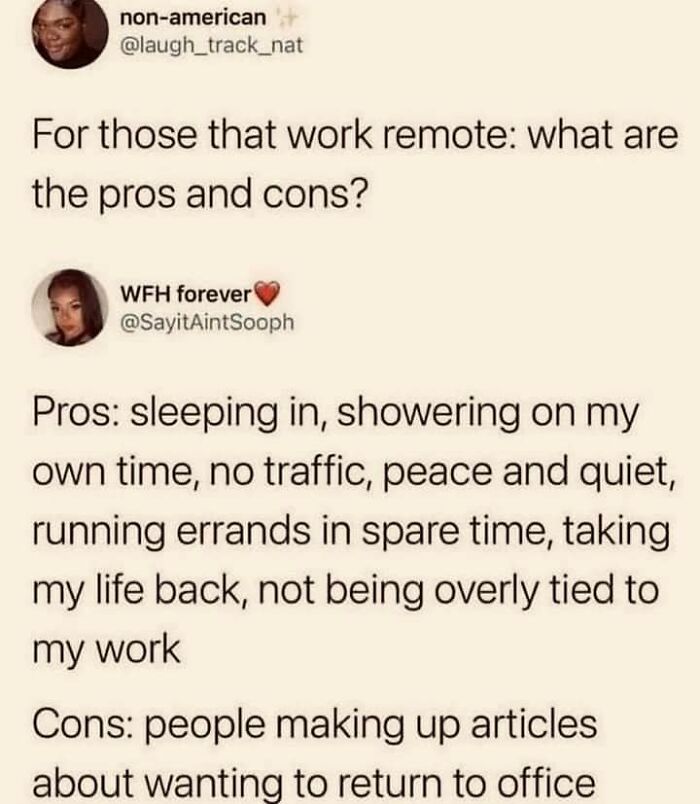 Every "Con" To Remote Work That I'm Seeing People Post Here Is An Individual, Circumstantial Issue And Not An Actual Problem Inherent To Remote Work Itself