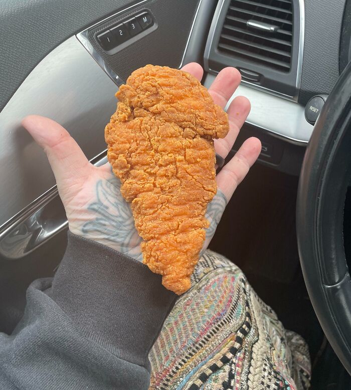 This Chicken Tender I Had In My Lunch Today. I Asked For It Specifically And The Lady Said "Honey, You Look Like The Right Person For That Chicken Tender"