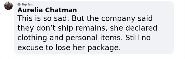 “No Amount Of Money Could Make That Right”: UPS Loses Package With Teen’s Ashes, Offers Mom $135 “No Amount Of Money Could Make That Right”: UPS Loses Package With Teen’s Ashes, Offers Mom $135