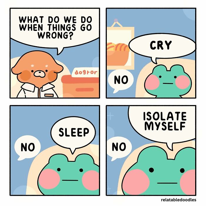 Relatable Doodles comic with a dog offering advice to a frog, who says cry, sleep, isolate, each met with "no".