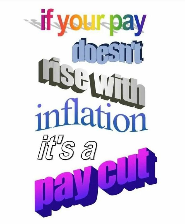 If Your Pay Doesn’t Rise With Inflation It’s A Pay Cut