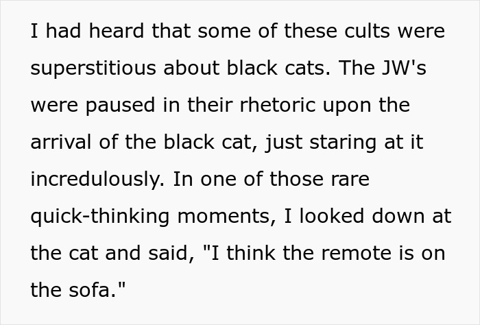 Man Comes Up With A Clever Way To Get Rid Of Jehovah's Witnesses After His Black Cat Comes Up Man Comes Up With A Clever Way To Get Rid Of Jehovah's Witnesses After His Black Cat Comes Up