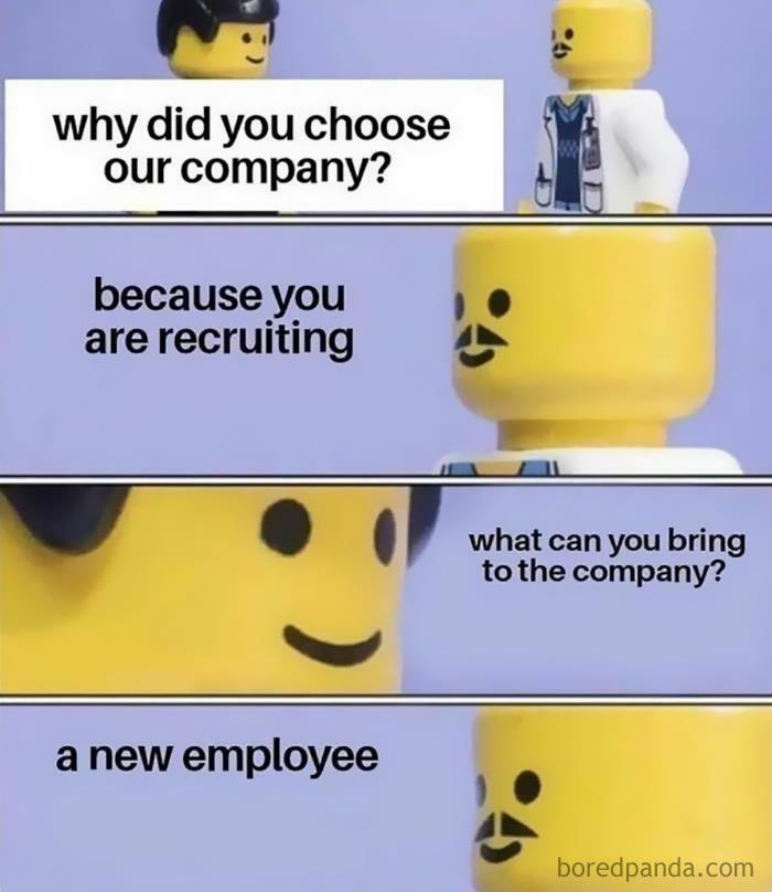 Memes For Anyone Who Has Had To Lie When Asked “Why Do You Want This Job?”