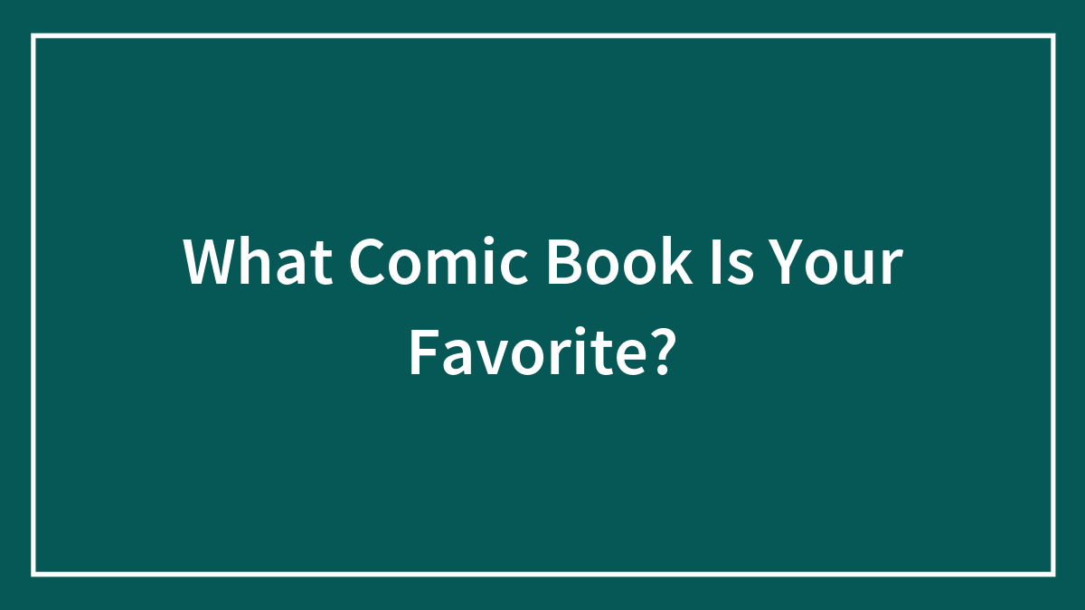 What Comic Book Is Your Favorite?