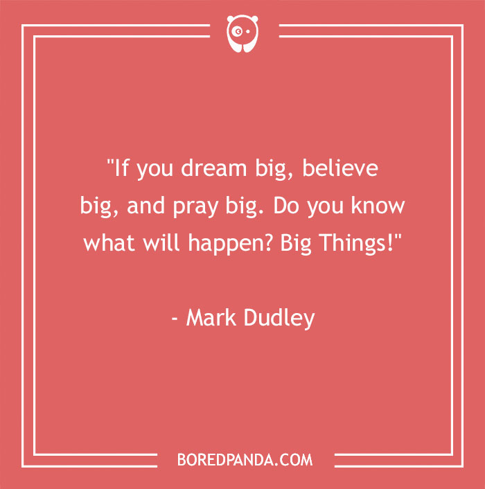 136 Moving Quotes That Will Inspire You To Dream Big