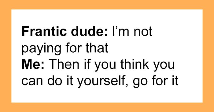 “Wait, You Mean I Have To Pay For This?”: Locksmith Teaches Entitled Customer A Lesson