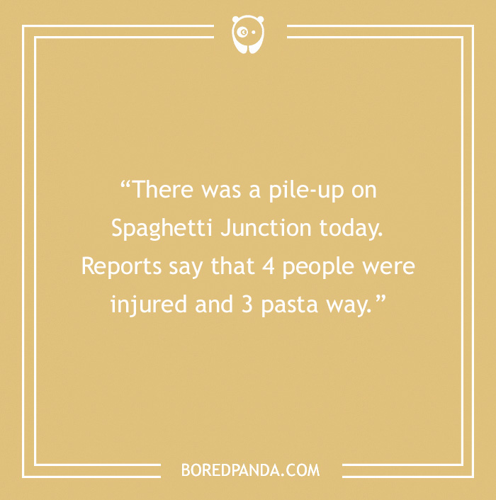 Pasta joke on a beige background about a pile-up on Spaghetti Junction with people injured and pasta way.