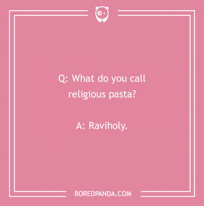 Pasta joke on pink background asking what you call religious pasta with answer Raviholy, featuring pasta jokes humor.