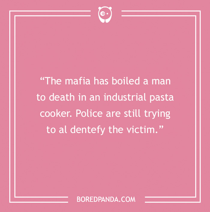 Pink background with a pasta joke about the mafia boiling a man in an industrial pasta cooker using al dente wordplay.