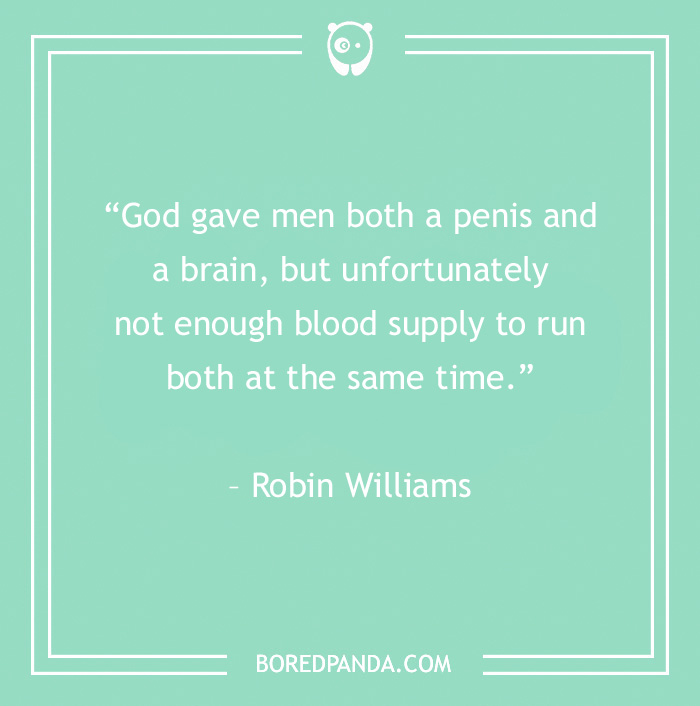Text image with a sarcastic quote about brains and men by Robin Williams, displayed on a green background.