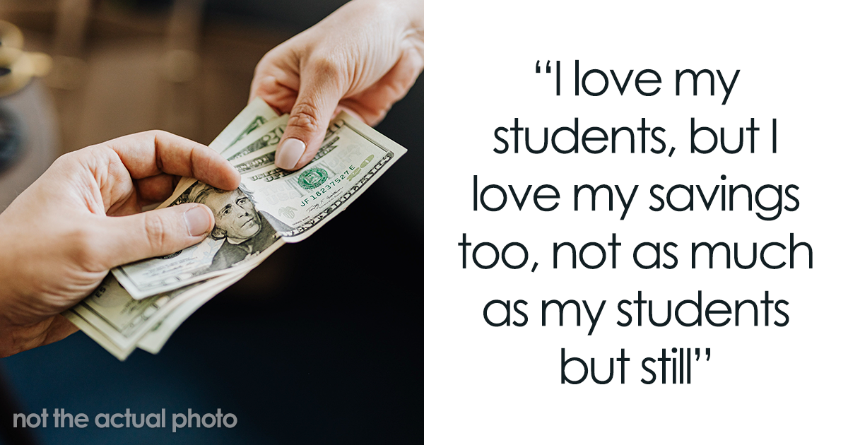 Teacher Maliciously Complies When Told To Pay For Field Trip Out Of