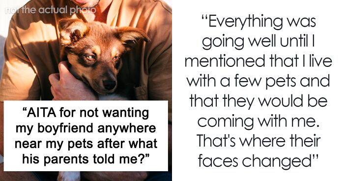 Woman Dumps Her BF After His Parents Warn Her Not To Leave Him Alone With Her Pets