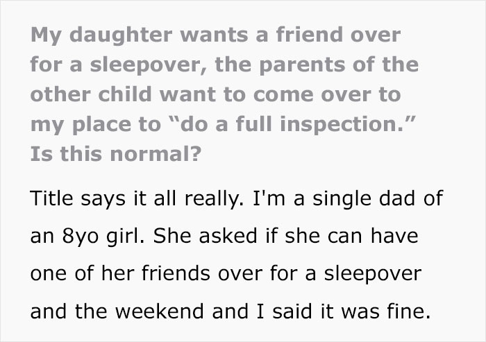 “My Daughter Wants To Have A Sleepover - Her Friend’s Parents Want To Do A Full Inspection” “My Daughter Wants To Have A Sleepover - Her Friend’s Parents Want To Do A Full Inspection”