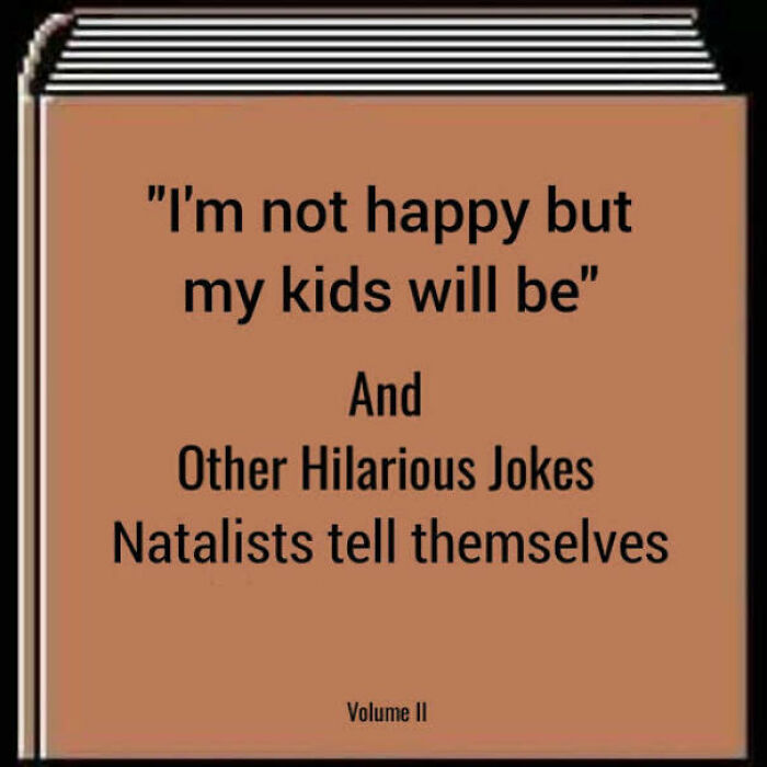More Like "I'm Not Happy But My Kids Will Make Me Happy"