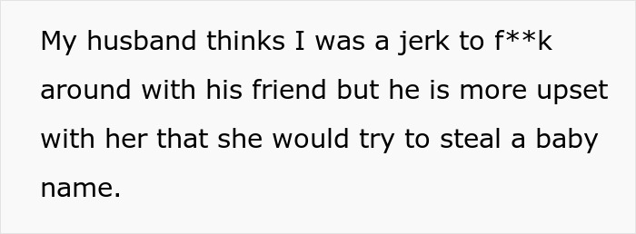 Woman Fails At Stealing Friend's Baby Name As His Wife Lied About Her Options Woman Fails At Stealing Friend's Baby Name As His Wife Lied About Her Options