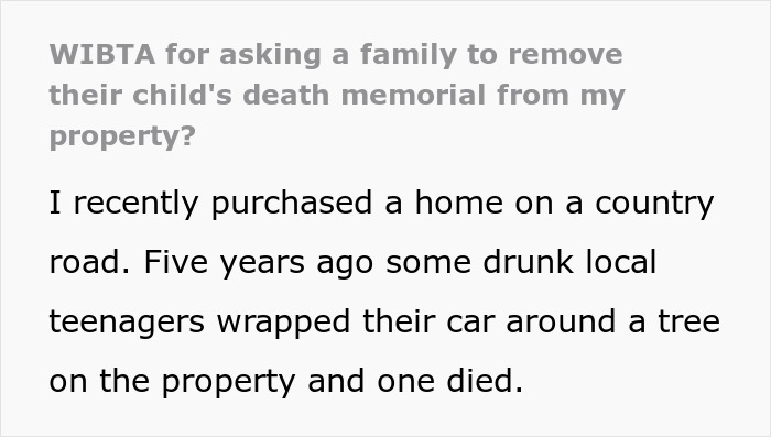 Man Asks If He’d Be A Jerk To Ask Parents To Remove Their Child’s Memorial From His Property Man Asks If He’d Be A Jerk To Ask Parents To Remove Their Child’s Memorial From His Property