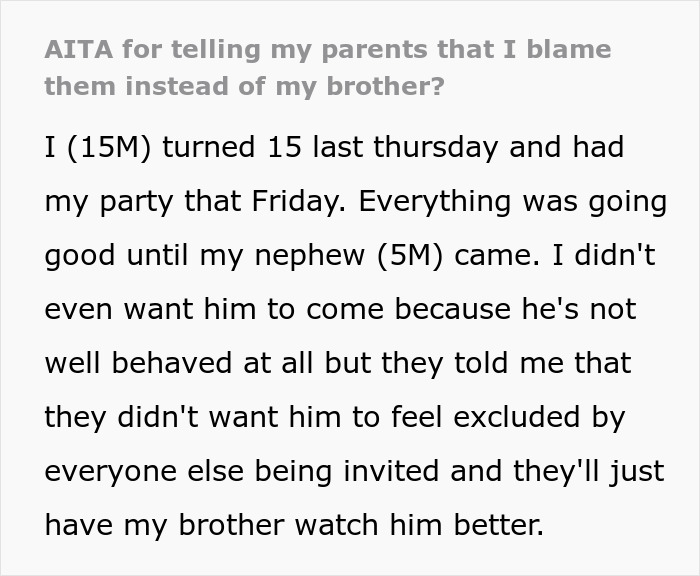 Parents Ignore Teen’s Request To Not Invite 5 Y.O. Nephew To B-Day Party, It Ends In Disaster Parents Ignore Teen’s Request To Not Invite 5 Y.O. Nephew To B-Day Party, It Ends In Disaster