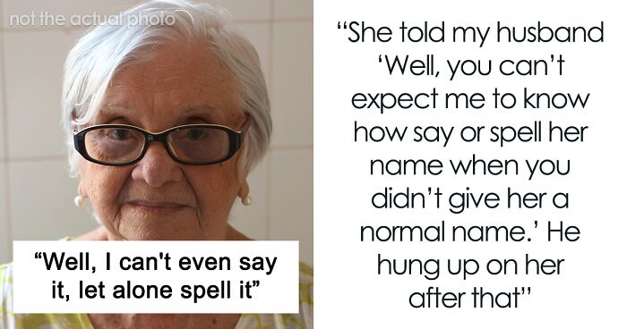 MIL Refuses To Learn To Even Spell Baby’s Name, Refuses To Write It As It’s Not ‘Normal’