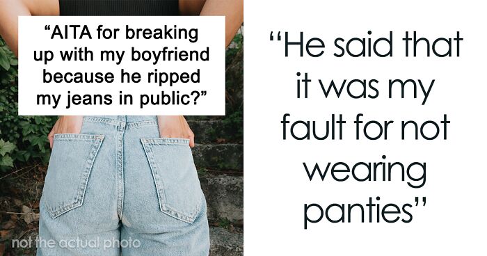 Woman Dumps BF Over A ‘Prank’ Of Him Ripping Her Pants In Public When She Wasn’t Wearing Underwear