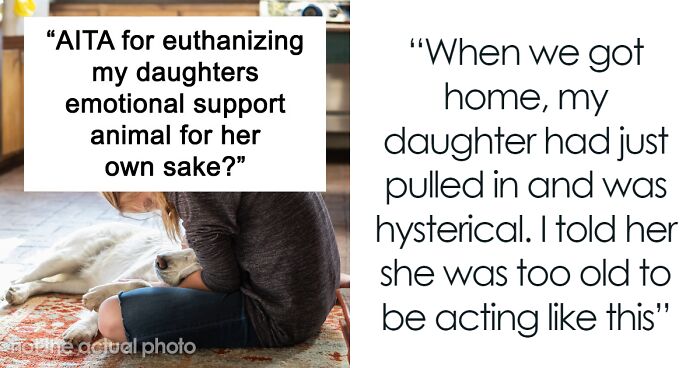 “AITA For Euthanizing My Daughter’s Emotional Support Animal For Her Own Sake?”
