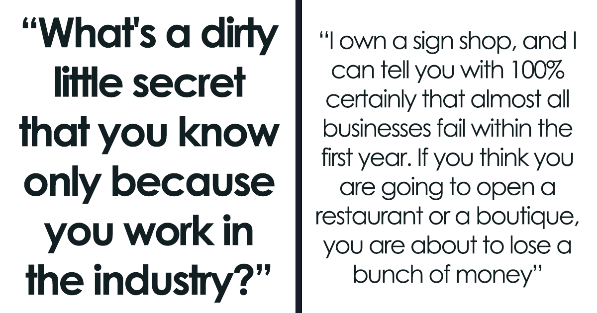 Someone Asked “What’s A Dirty Little Secret You Know Because You Work