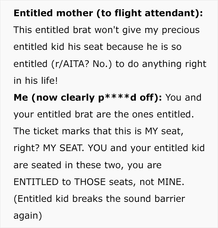 "Entitled Mom Thinks I Should Give My Plane Seat To Her Spoiled Brat, Fights Over It" "Entitled Mom Thinks I Should Give My Plane Seat To Her Spoiled Brat, Fights Over It"