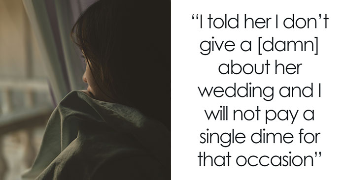Woman Tries To Guilt-Trip Her Sister Into Paying For Her Massive Wedding With 200 Guests