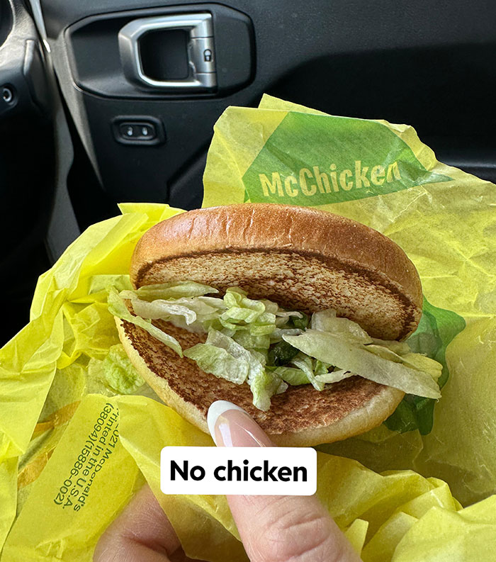 Ordered A McChicken. Came With No Chicken