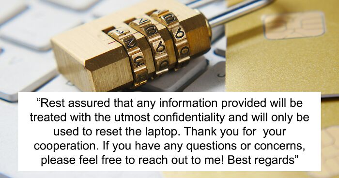 Company Seeks Employee Out, Terminates Them In 30 Days But Asks For Laptop Password After 6 Months