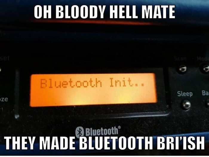 Bluetooth, Innit?