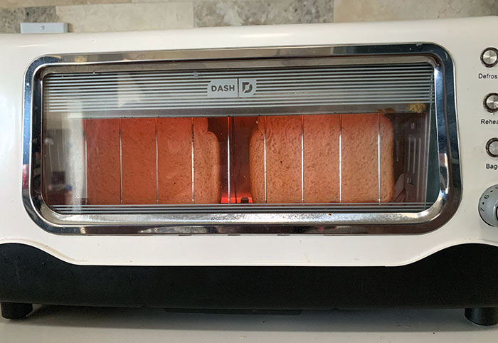 My Toaster Has A Window To See How Toasted Your Bread Is