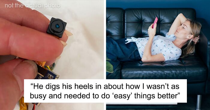 Man Hides A Camera In The House To Prove His Stay-At-Home Wife Is Lazy And Worthless